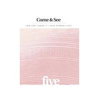 Come & See Book 5: How Can I Know If I Have Eternal Life?