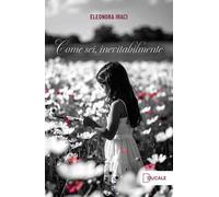 Come sei, inevitabilmente