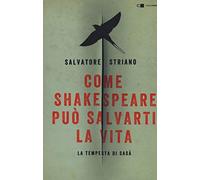 Come Shakespeare può salvarti la vita. La tempesta di Sasà