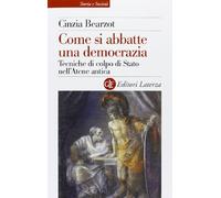 Come si abbatte una democrazia. Tecniche di colpo di Stato nell'Atene antica