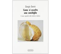 Come si ascolta una conchiglia. Il senso capovolto nella medicina moderna