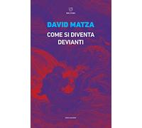 Come si diventa devianti
