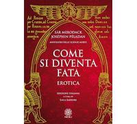Come si diventa fata. Erotica - [Psiche 2]