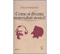 Come si diventa materialisti storici