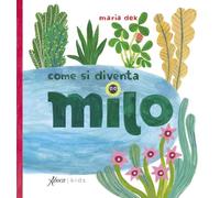 Come si diventa Milo. Ediz. a colori