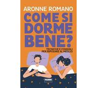 COME SI DORME BENE? - ROMANO ARONNE - FABBRI