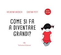 Come si fa a diventare grandi?