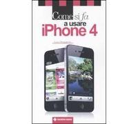 Come si fa a usare IPhone 4