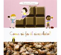 Come si fa il cioccolato? Scopriamo insieme