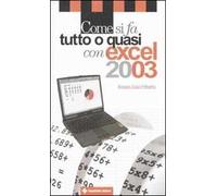 Come si fa tutto o quasi con excel 2003
