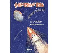 Libri Calogero Ciancimino / Luigi Motta - Come Si Fermo La Terra. Quando Si Ferm