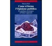 Come si forma l'opinione pubblica. Il contributo sociologico di Walter Lippmann