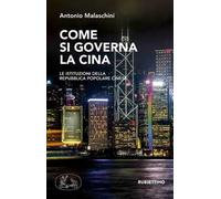 Come si governa la Cina. Le istituzioni della Repubblica Popolare Cinese