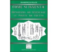 Come si innesta. Impariamo ad innestare le piante da frutto