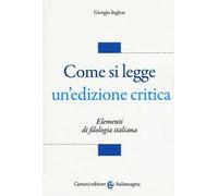 Come si legge un'edizione critica. Elementi di filologia italiana