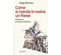 Come si manda in rovina un Paese - Ricossa Sergio