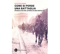 Come si perde una battaglia. Francia 1919-1940: storia di una disfatta