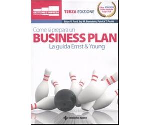Come si prepara un business plan. La guida Ernst & Young - Ford Brian R., ...