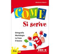 Come... si scrive. Per approfondire. Per la 4ª classe elementare