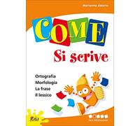 Come... si scrive. Per progredire. Per la 2ª classe elementare