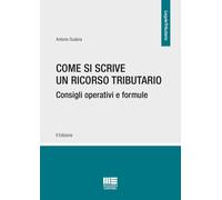 Come si scrive un ricorso tributario. Consigli operativi e formul