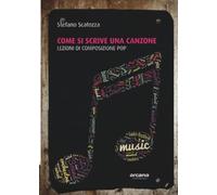 Come si scrive una canzone. Lezioni di composizione pop