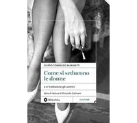 Come si seducono le donne. e si tradiscono gli uomini