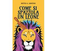 Come si spazzola un leone