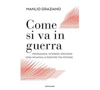 COME SI VA IN GUERRA. - GRAZIANO MANLIO - MONDADORI