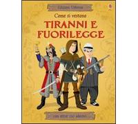Come si vestono... tiranni e fuorilegge. Con adesivi. Ediz. illustrata