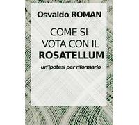 Come si vota con il Rosatellum. Come nei collegi si costruisce una coalizione