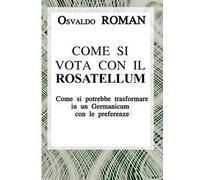Come si vota con il Rosatellum. Come si potrebbe trasformare in un Germanicum con le preferenze