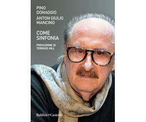 Come sinfonia [Paperback] [Oct 14, 2021] Donaggio, Pino; Mancino, Anton Giulio a