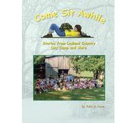 Come Sit Awhile: Stories from Leeland Country Day Camp and More