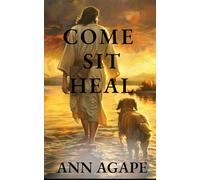 Come, Sit, Heal