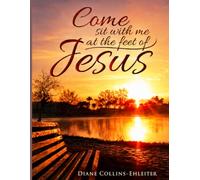 Come Sit With Me At the Feet of Jesus