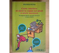 Come smettere di darsi la zappa sui piedi e avere successo