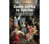 Come soffia lo Spirito. Lo stile dello Spirito Santo nella chiesa