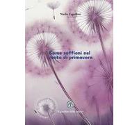 Come soffioni nel vento di primavera