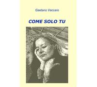 Come solo tu
