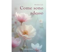 Come sono adesso