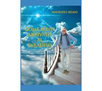 Come sono arrivato al Paradiso