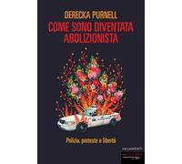 Come sono diventata abolizionista. Polizia, proteste e libertà
