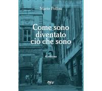 Come sono diventato ciò che sono