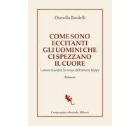 Come sono eccitanti gli uomini che ci spezzano il cuore. Lenore Kandel, la musa dell’amore hippy