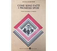 Come sono fatti i Promessi sposi. Per le Scuole superiori
