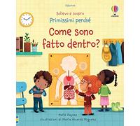 Come sono fatto dentro? Ediz. a colori