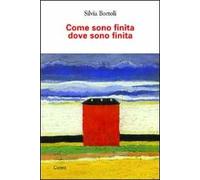 Come sono finita dove sono finita