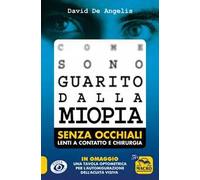 Come sono guarito dalla miopia. Senza occhiali, lenti a contatto e chirurgia. Con tavola optometrica