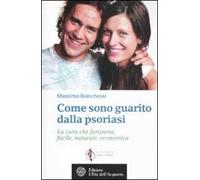 Come sono guarito dalla psoriasi. La cura che funziona: facile, naturale, economica